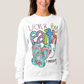 Walk By Faith Flip Flops Christian Jesus Bible Ver Sweatshirt
