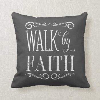 Walk By Faith Gray Accent Pillow by BanterandCharm at Zazzle