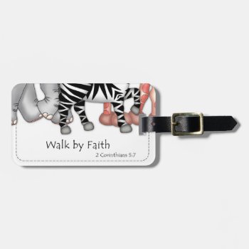 "walk By Faith" Luggage Tag by BaZooples at Zazzle