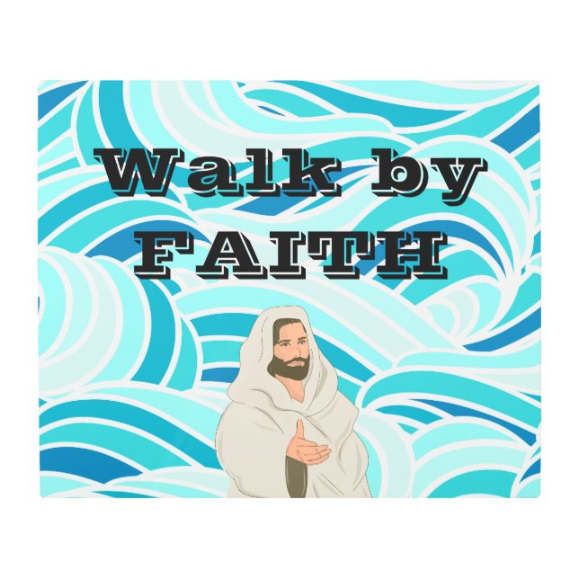 Walk by Faith  Metal Print (Front)