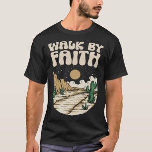 Walk By Faith Not By Sight Bible 2 Corinthians 57  T-Shirt