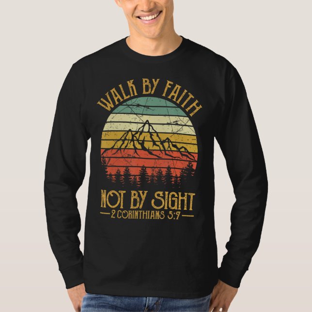 Walk By Faith Not By Sight Bible Verse Christian T-Shirt (Front)