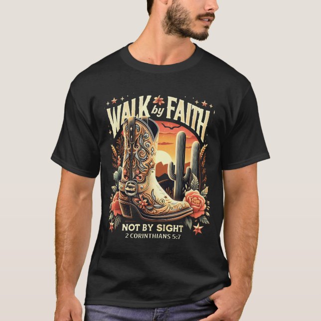 Walk By Faith Not By Sight Christian Western  T-Shirt (Front)