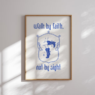 Walk by Faith, Not by Sight – Cowboy Boots Poster
