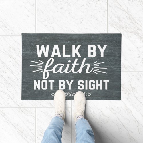 Walk By Faith Not By Sight Doormat