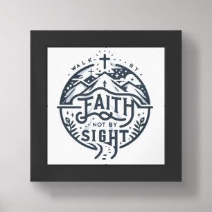 Walk by faith not by sight framed art
