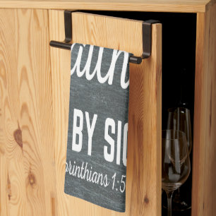 Walk By Faith Not By Sight Kitchen Towel