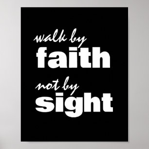 WALK BY FAITH NOT BY SIGHT POSTER