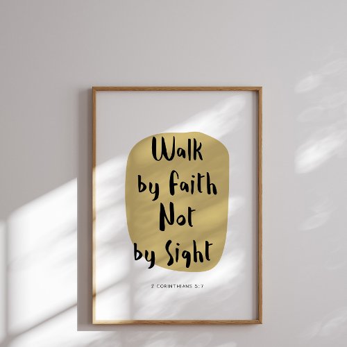 Walk by faith not by sight poster