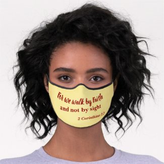 Walk by Faith not by Sight Premium Face Mask
