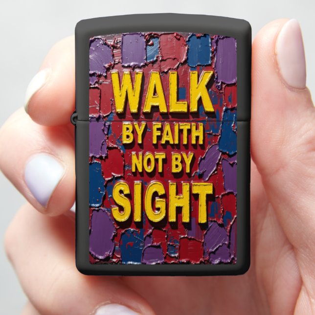 Walk By Faith Not By Sight Textured Art Zippo Lighter (In Hand)