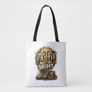 Walk By Faith Not By Sight Tote Bag