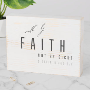 walk by faith not by sight Wood Box Sign
