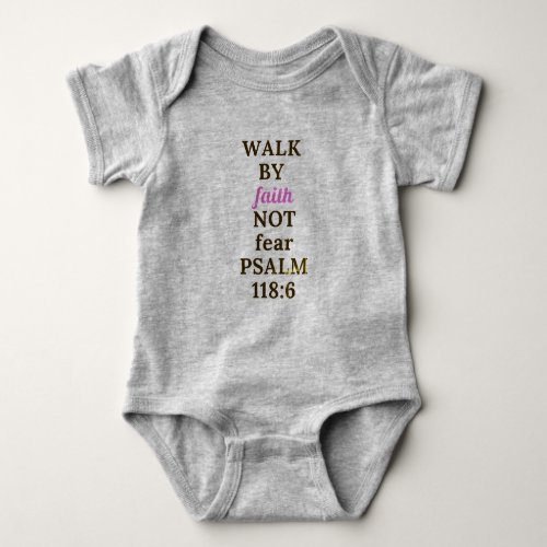 Walk by Faith not Fear Baby Bodysuit