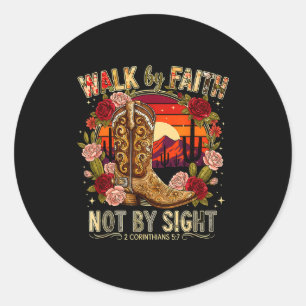 Walk By Faith Not Sight 2 Corinthians 5_7 Tee Classic Round Sticker