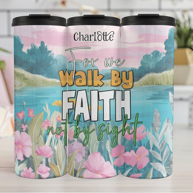 Walk By Faith Not Sight Thermal Tumbler (Creator Uploaded)