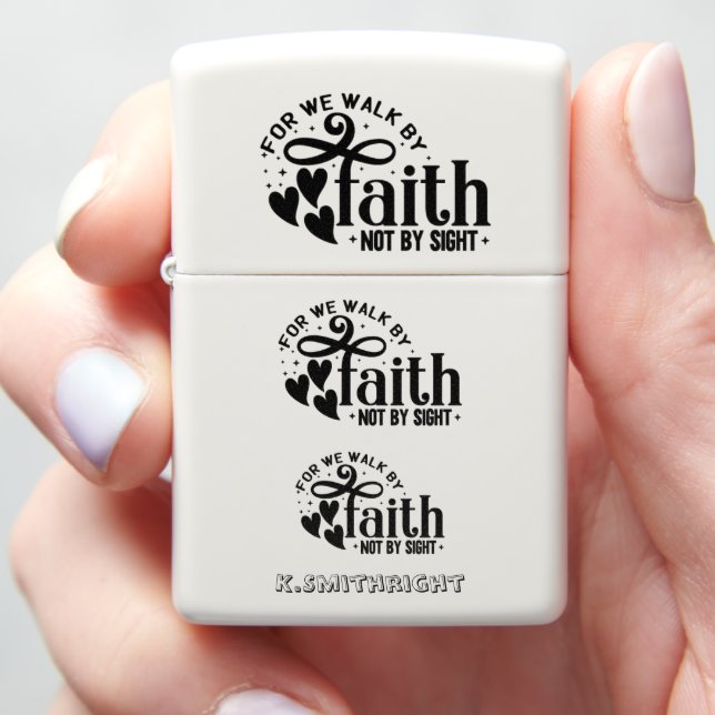 Walk By Faith Not Sight Zippo Lighter (In Hand)