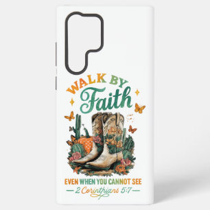 Walk By Faith.... Samsung Galaxy S22 Ultra Case