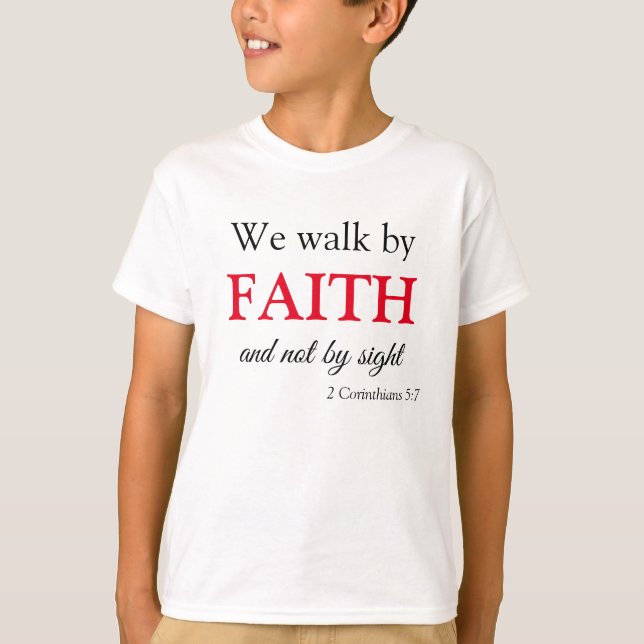 Walk by Faith Scripture T-Shirt (Front)