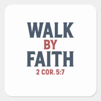 Walk By Faith  Square Sticker