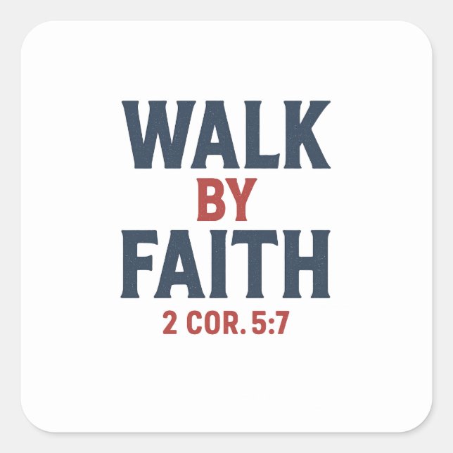 Walk By Faith  Square Sticker (Front)