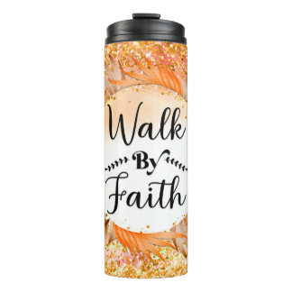 Walk by Faith Thermal Tumbler