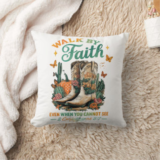 Walk By Faith.... Throw Pillow