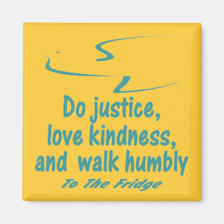 Walk Humbly To The Fridge, humor Magnet