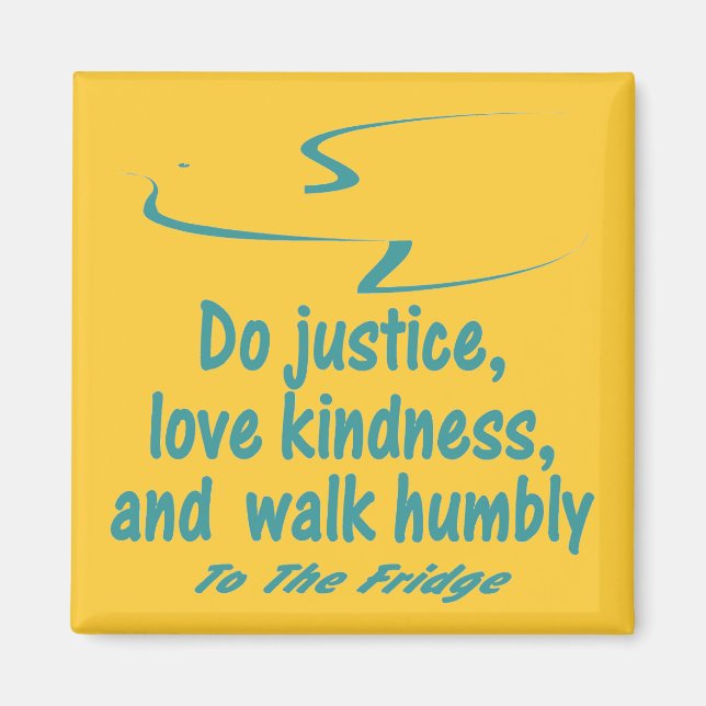 Walk Humbly To The Fridge, humor Magnet (Front)