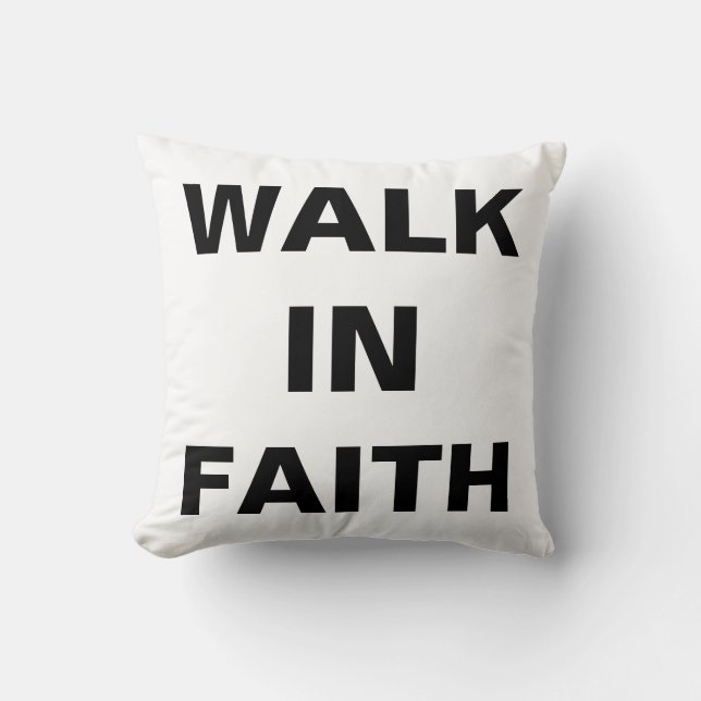 "WALK IN FAITH" 16x16 Inch Throw Pillow (Front)