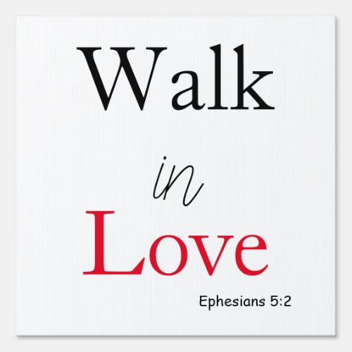 Walk in Love Scripture  Sign