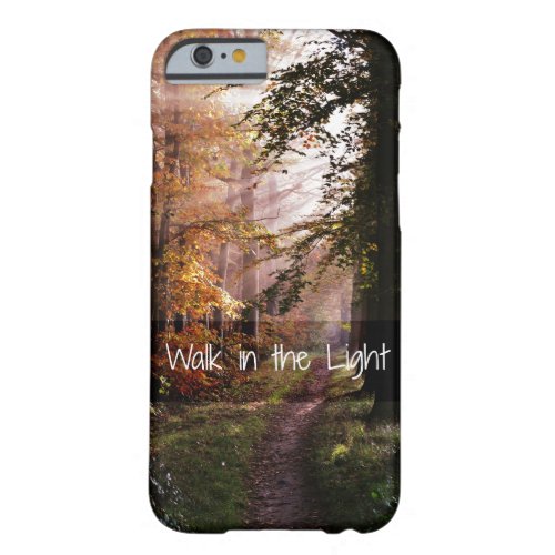 Walk in the Light Bible Verse Barely There iPhone 6 Case