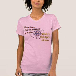 Walk in the Light of Love T-Shirt