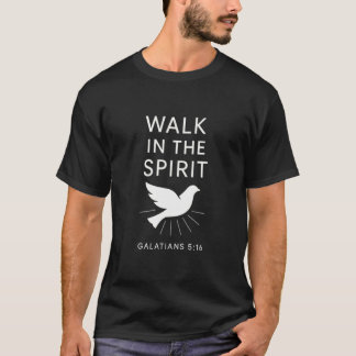 Walk in The Spirit Galatians 516 Dove Christian Re T-Shirt