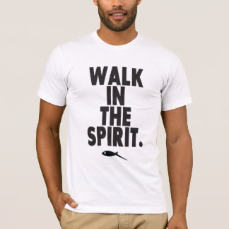 Walk in the Spirit T-Shirt