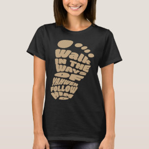 Walk in the Ways of Yahweh Follow Him T-Shirt
