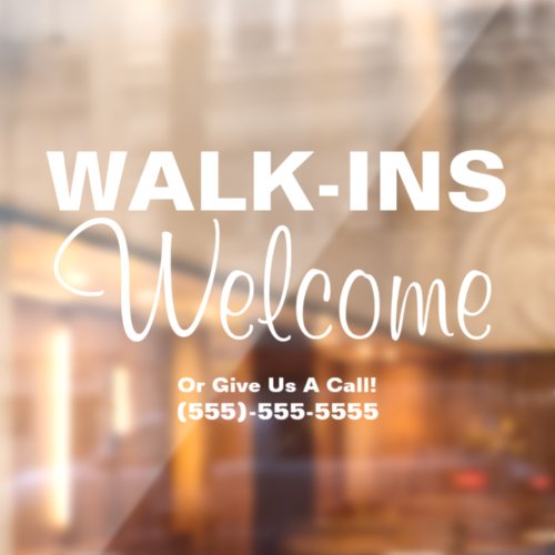 Walk_Ins Welcome _ Window Cling Business Sign