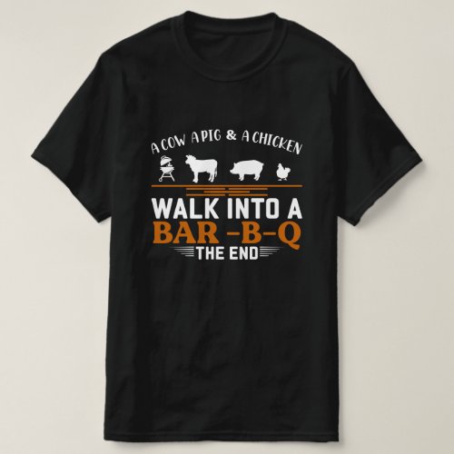 Walk Into a Bar_B_Q Funny T_Shirt