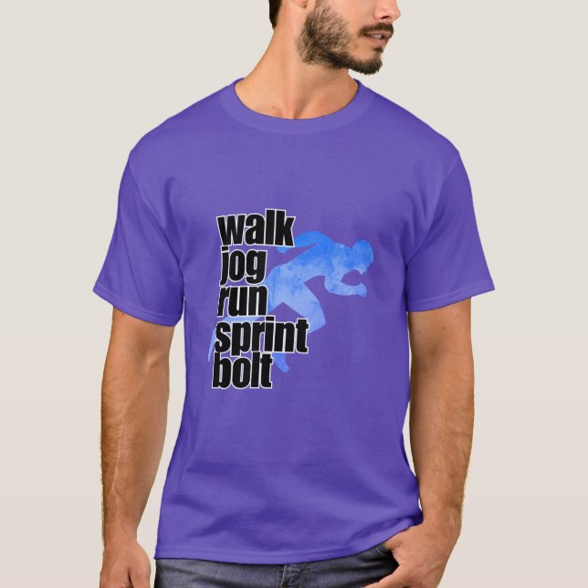 walk jog run sprint bolt T-Shirt (Front)