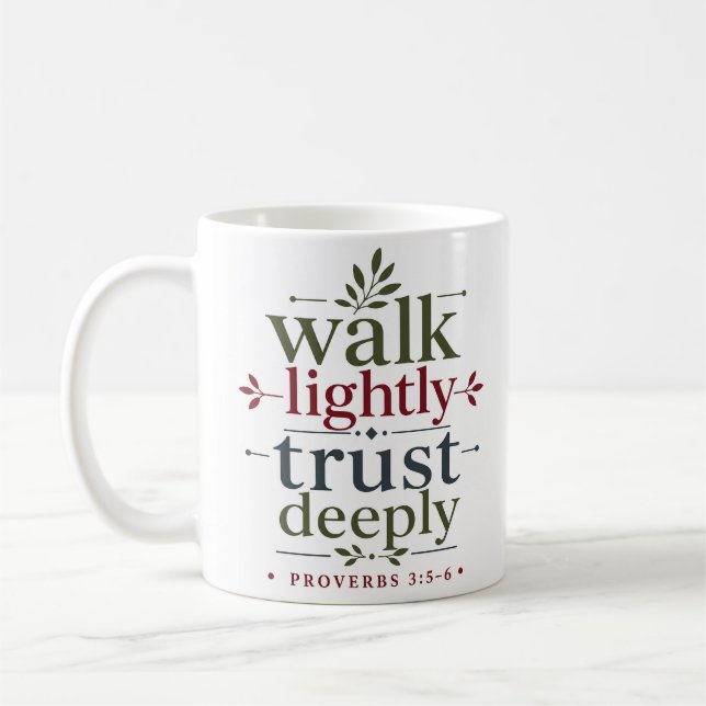 Walk Lightly Trust Deeply Christian Bible Verse Coffee Mug (Left)