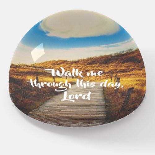 Walk Me Christian Prayer Paperweight