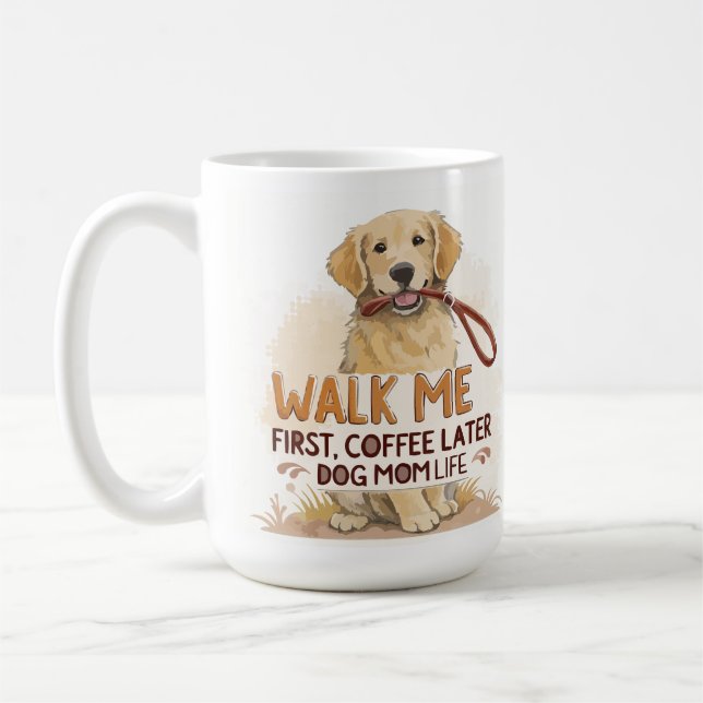 Walk Me First, Coffee Later – Dog Mom Mug (Left)