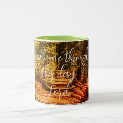 Walk Me Through this Day Lord Christian Prayer Two_Tone Coffee Mug