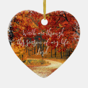 Walk Me Through this Season, Lord Christian Ceramic Ornament