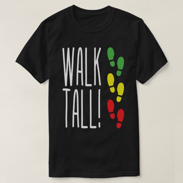 Walk Tall T-Shirt (Design Front)