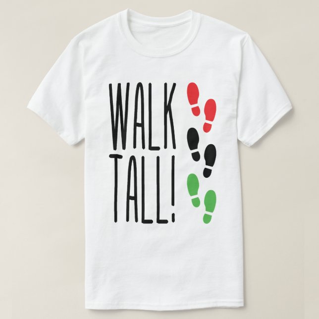 Walk Tall T-Shirt (Design Front)