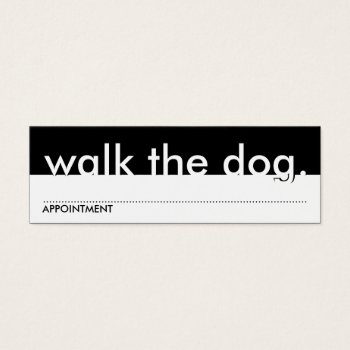 Walk The Dog. (appointment Card) by identica at Zazzle