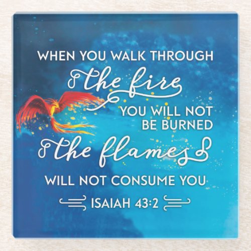Walk Through Fire Isaiah 432 Bible Verse Glass Coaster