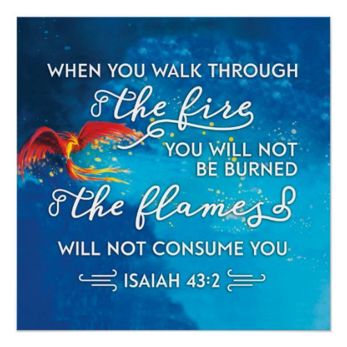 Walk Through Fire Isaiah 432 Bible Verse Poster