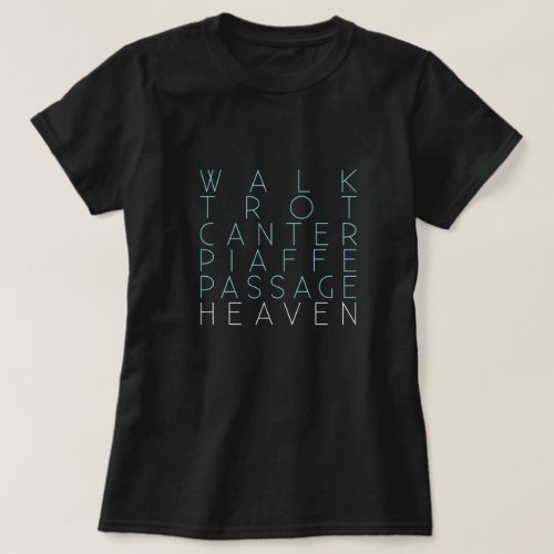 Walk Trot Canter Heaven Dressage Tee